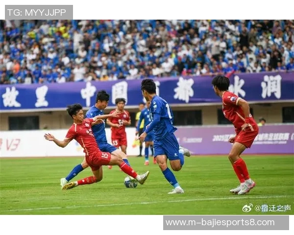 南京足球队奋勇争先展现拼搏精神助力城市文化发展与足球事业繁荣